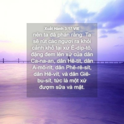 Picture 04 - Xuất Hành 3:17 VIE - nên ta đã phán rằng: Ta sẽ rút các - Bible Verse Picture