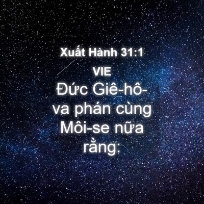 Picture 04 - Xuất Hành 31:1 VIE - Đức Giê-hô-va phán cùng Môi-se nữa - Bible Verse Picture