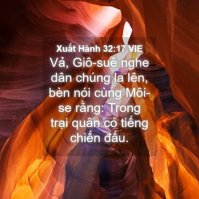 Picture 04 - Xuất Hành 32:17 VIE - Vả, Giô-suê nghe dân chúng la lên, bèn - Bible Verse Picture