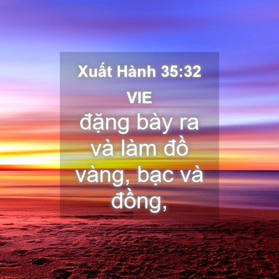 Picture 04 - Xuất Hành 35:32 VIE - đặng bày ra và làm đồ vàng, bạc và - Bible Verse Picture