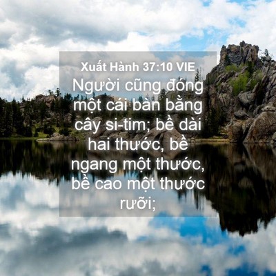 Picture 04 - Xuất Hành 37:10 VIE - Người cũng đóng một cái bàn bằng cây - Bible Verse Picture