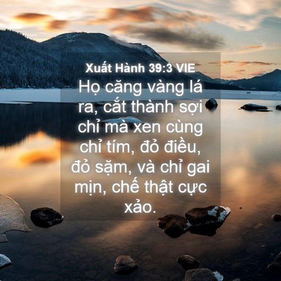 Picture 04 - Xuất Hành 39:3 VIE - Họ căng vàng lá ra, cắt thành sợi chỉ - Bible Verse Picture