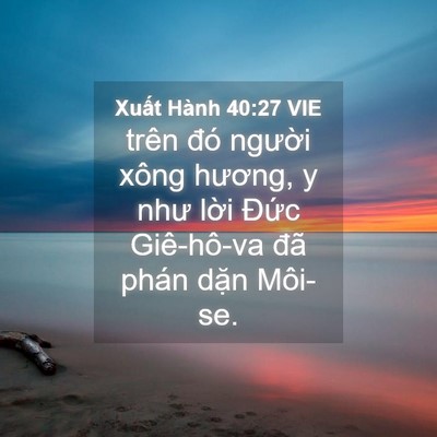 Picture 04 - Xuất Hành 40:27 VIE - trên đó người xông hương, y như lời - Bible Verse Picture