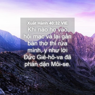 Picture 04 - Xuất Hành 40:32 VIE - Khi nào họ vào hội mạc và lại gần - Bible Verse Picture