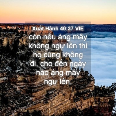 Picture 04 - Xuất Hành 40:37 VIE - còn nếu áng mây không ngự lên thì họ - Bible Verse Picture