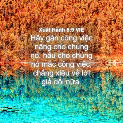 Picture 04 - Xuất Hành 5:9 VIE - Hãy gán công việc nặng cho chúng nó, - Bible Verse Picture