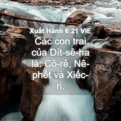 Picture 04 - Xuất Hành 6:21 VIE - Các con trai của Dít-sê-ha là: Cô-rê, - Bible Verse Picture
