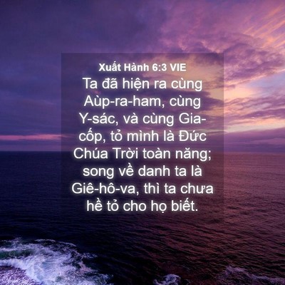 Picture 04 - Xuất Hành 6:3 VIE - Ta đã hiện ra cùng Aùp-ra-ham, cùng - Bible Verse Picture