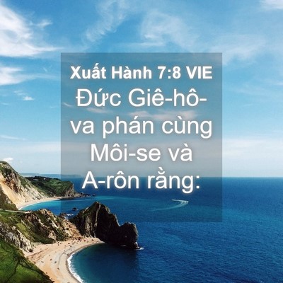 Picture 04 - Xuất Hành 7:8 VIE - Đức Giê-hô-va phán cùng Môi-se và A-rôn - Bible Verse Picture