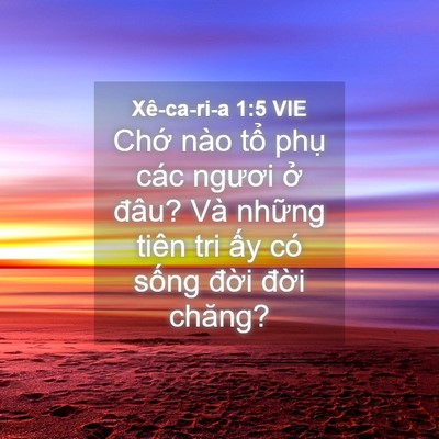 Picture 04 - Xê-ca-ri-a 1:5 VIE - Chớ nào tổ phụ các ngươi ở đâu? Và - Bible Verse Picture