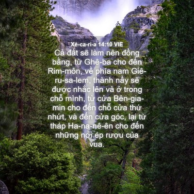 Picture 04 - Xê-ca-ri-a 14:10 VIE - Cả đất sẽ làm nên đồng bằng, từ - Bible Verse Picture