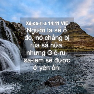 Picture 04 - Xê-ca-ri-a 14:11 VIE - Người ta sẽ ở đó, nó chẳng bị rủa - Bible Verse Picture