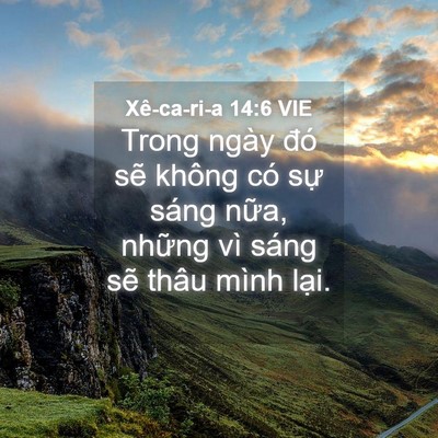 Picture 04 - Xê-ca-ri-a 14:6 VIE - Trong ngày đó sẽ không có sự sáng - Bible Verse Picture