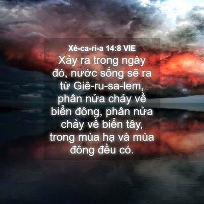Picture 04 - Xê-ca-ri-a 14:8 VIE - Xảy ra trong ngày đó, nước sống sẽ ra - Bible Verse Picture