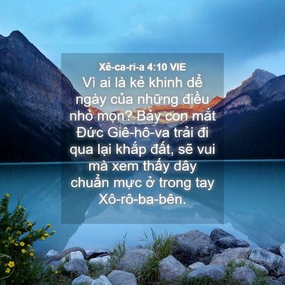 Picture 04 - Xê-ca-ri-a 4:10 VIE - Vì ai là kẻ khinh dể ngày của những - Bible Verse Picture