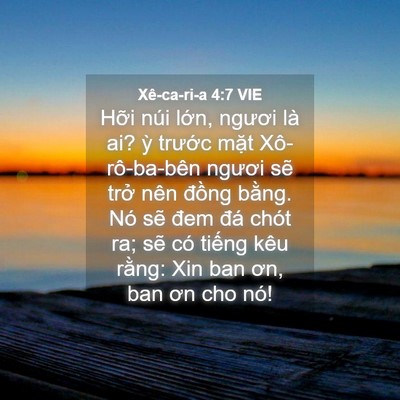 Picture 04 - Xê-ca-ri-a 4:7 VIE - Hỡi núi lớn, ngươi là ai? ỳ trước - Bible Verse Picture