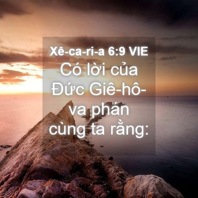 Picture 04 - Xê-ca-ri-a 6:9 VIE - Có lời của Đức Giê-hô-va phán cùng ta - Bible Verse Picture