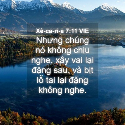 Picture 04 - Xê-ca-ri-a 7:11 VIE - Nhưng chúng nó không chịu nghe, xây vai - Bible Verse Picture
