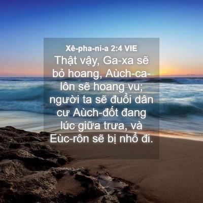 Picture 04 - Xê-pha-ni-a 2:4 VIE - Thật vậy, Ga-xa sẽ bỏ hoang, - Bible Verse Picture