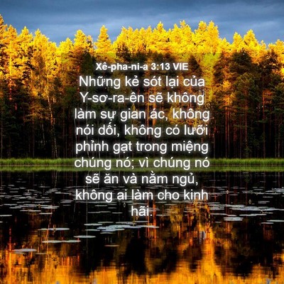 Picture 04 - Xê-pha-ni-a 3:13 VIE - Những kẻ sót lại của Y-sơ-ra-ên sẽ - Bible Verse Picture