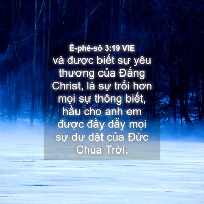 Picture 04 - Ê-phê-sô 3:19 VIE - và được biết sự yêu thương của - Bible Verse Picture
