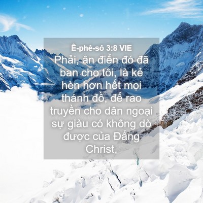 Picture 04 - Ê-phê-sô 3:8 VIE - Phải, ân điển đó đã ban cho tôi, là - Bible Verse Picture
