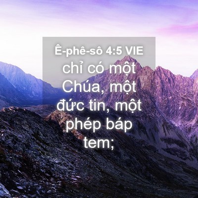 Picture 04 - Ê-phê-sô 4:5 VIE - chỉ có một Chúa, một đức tin, một - Bible Verse Picture