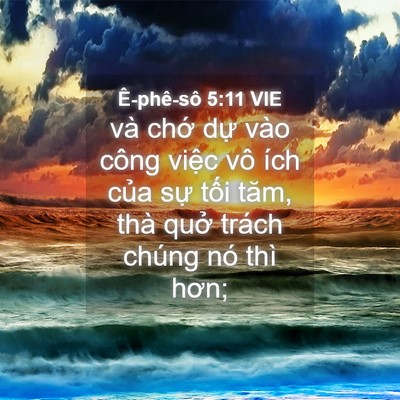 Picture 04 - Ê-phê-sô 5:11 VIE - và chớ dự vào công việc vô ích của - Bible Verse Picture