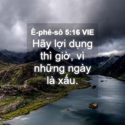 Picture 04 - Ê-phê-sô 5:16 VIE - Hãy lợi dụng thì giờ, vì những ngày - Bible Verse Picture