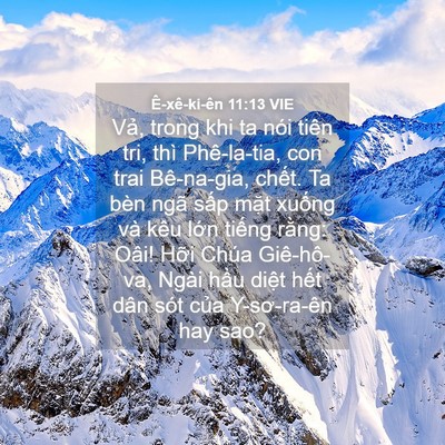 Picture 04 - Ê-xê-ki-ên 11:13 VIE - Vả, trong khi ta nói tiên tri, thì - Bible Verse Picture