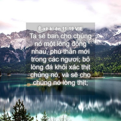 Picture 04 - Ê-xê-ki-ên 11:19 VIE - Ta sẽ ban cho chúng nó một lòng đồng - Bible Verse Picture