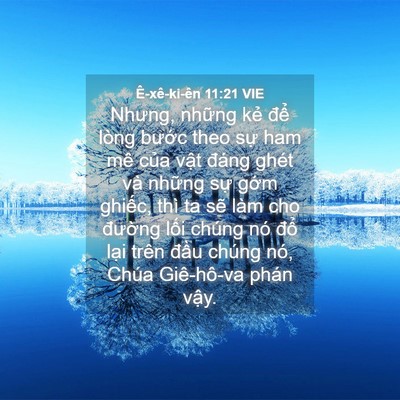 Picture 04 - Ê-xê-ki-ên 11:21 VIE - Nhưng, những kẻ để lòng bước theo - Bible Verse Picture