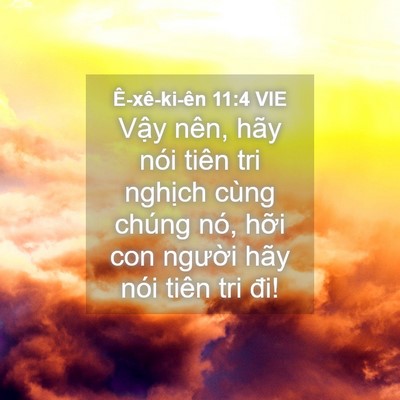 Picture 04 - Ê-xê-ki-ên 11:4 VIE - Vậy nên, hãy nói tiên tri nghịch cùng - Bible Verse Picture