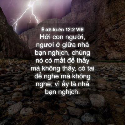 Picture 04 - Ê-xê-ki-ên 12:2 VIE - Hỡi con người, ngươi ở giữa nhà bạn - Bible Verse Picture