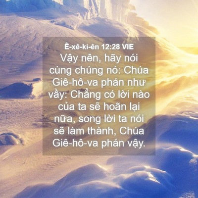 Picture 04 - Ê-xê-ki-ên 12:28 VIE - Vậy nên, hãy nói cùng chúng nó: Chúa - Bible Verse Picture