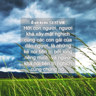 Picture 04 - Ê-xê-ki-ên 13:17 VIE - Hỡi con người, ngươi khá xây mặt - Bible Verse Picture