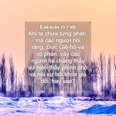 Picture 04 - Ê-xê-ki-ên 13:7 VIE - Khi ta chưa từng phán, mà các ngươi nói - Bible Verse Picture