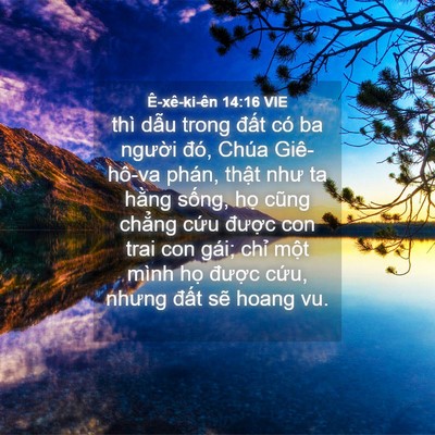 Picture 04 - Ê-xê-ki-ên 14:16 VIE - thì dẫu trong đất có ba người đó, - Bible Verse Picture