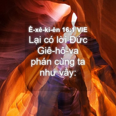 Picture 04 - Ê-xê-ki-ên 16:1 VIE - Lại có lời Đức Giê-hô-va phán cùng ta - Bible Verse Picture