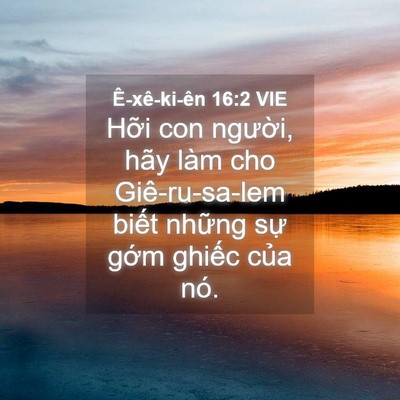 Picture 04 - Ê-xê-ki-ên 16:2 VIE - Hỡi con người, hãy làm cho Giê-ru-sa-lem - Bible Verse Picture