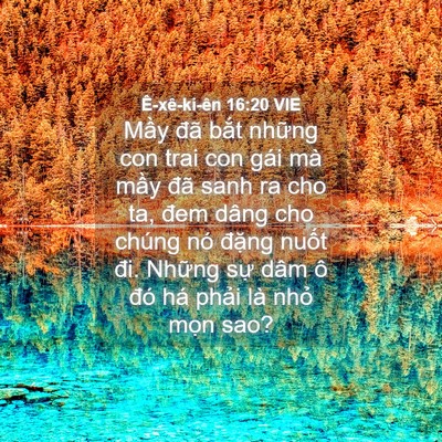 Picture 04 - Ê-xê-ki-ên 16:20 VIE - Mầy đã bắt những con trai con gái mà - Bible Verse Picture