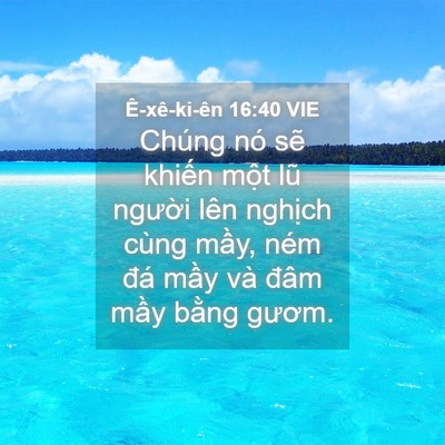 Picture 04 - Ê-xê-ki-ên 16:40 VIE - Chúng nó sẽ khiến một lũ người lên - Bible Verse Picture