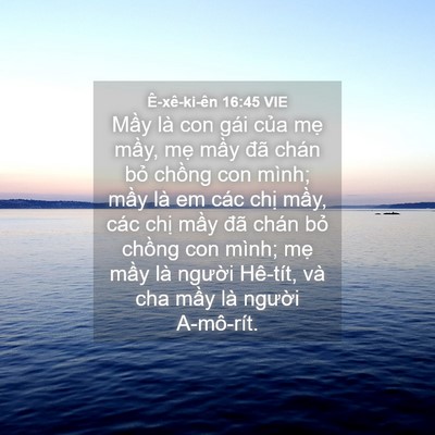 Picture 04 - Ê-xê-ki-ên 16:45 VIE - Mầy là con gái của mẹ mầy, mẹ mầy - Bible Verse Picture