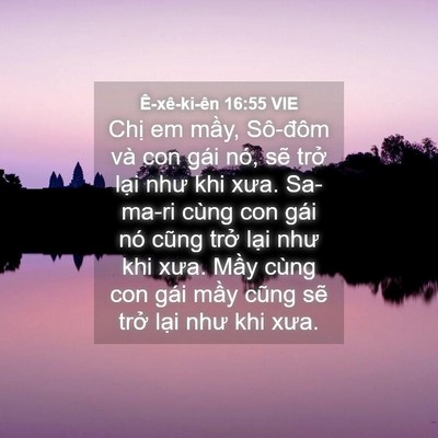 Picture 04 - Ê-xê-ki-ên 16:55 VIE - Chị em mầy, Sô-đôm và con gái nó, sẽ - Bible Verse Picture