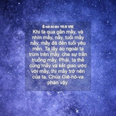 Picture 04 - Ê-xê-ki-ên 16:8 VIE - Khi ta qua gần mầy, và nhìn mầy, nầy, - Bible Verse Picture