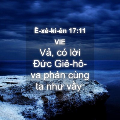 Picture 04 - Ê-xê-ki-ên 17:11 VIE - Vả, có lời Đức Giê-hô-va phán cùng ta - Bible Verse Picture