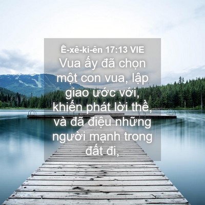 Picture 04 - Ê-xê-ki-ên 17:13 VIE - Vua ấy đã chọn một con vua, lập giao - Bible Verse Picture