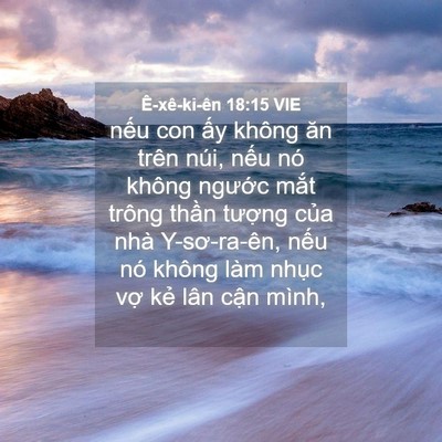 Picture 04 - Ê-xê-ki-ên 18:15 VIE - nếu con ấy không ăn trên núi, nếu nó - Bible Verse Picture