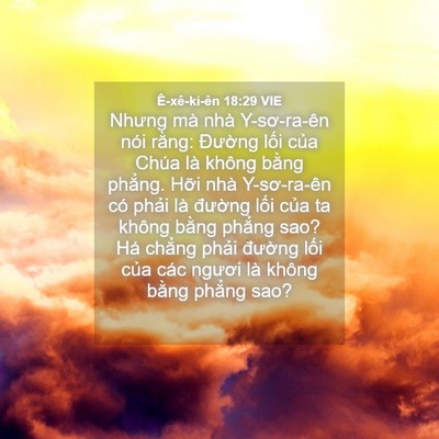 Picture 04 - Ê-xê-ki-ên 18:29 VIE - Nhưng mà nhà Y-sơ-ra-ên nói rằng: - Bible Verse Picture