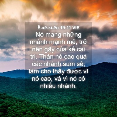 Picture 04 - Ê-xê-ki-ên 19:11 VIE - Nó mang những nhành mạnh mẽ, trở nên - Bible Verse Picture